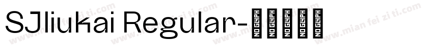 SJliukai Regular字体转换